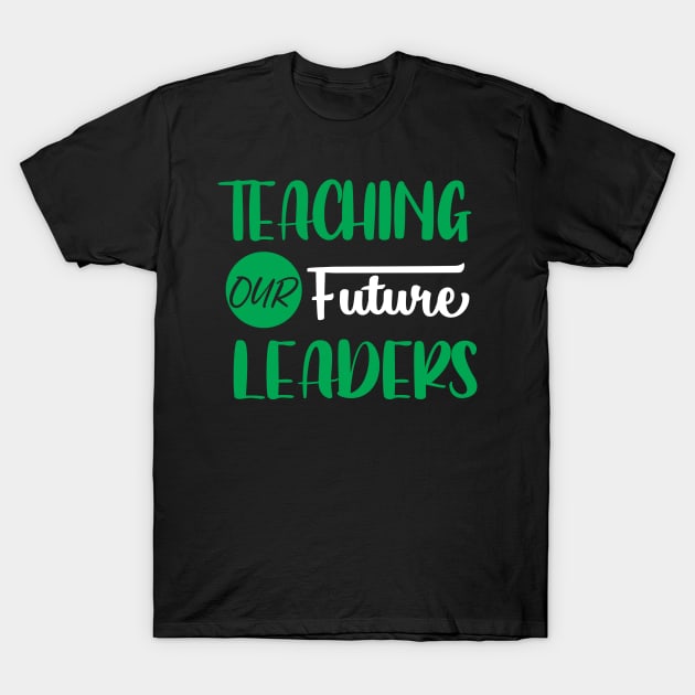 Teaching Our Future Leaders T-Shirt by Rebelion